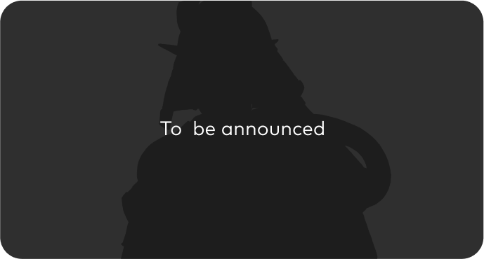 To be Announced